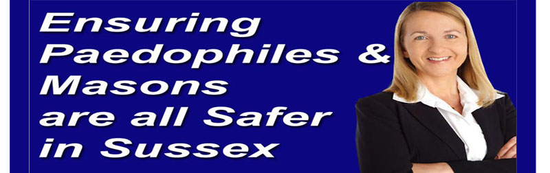Ensuring paedophiles and masons are all safer in Sussex